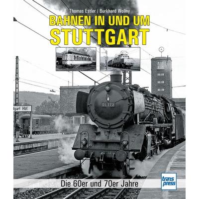 Bahnen in und um Stuttgart, Gebundene Ausgabe von Thomas Estler,Burkhard Wollny, Motorbuch Verlag, 978-3-613-71638-4