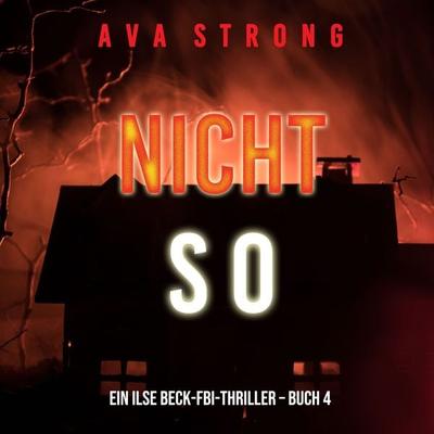 Nicht so (Ein Ilse Beck-FBI-Thriller – Buch 4) - Ava Strong, Audio, 9781094338361