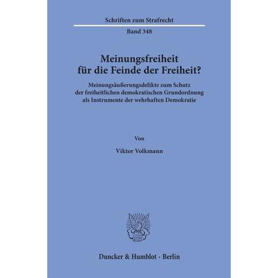 Meinungsfreiheit für die Feinde der Freiheit?, Taschenbuch von Viktor Volkmann, Duncker & Humblot, 978-3-428-15742-6