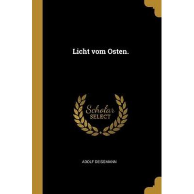 Licht vom Osten., Taschenbuch von Adolf Deissmann, Creative Media Partners, LLC, 978-1-01-239984-9