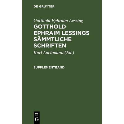 Gotthold Ephraim Lessings Sämmtliche Schriften. Supplementband, Gebundene Ausgabe von Gotthold Ephraim Lessing, De Gruyter, 978-3-11-250835-0