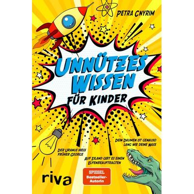 Unnützes Wissen für Kinder, Taschenbuch von Petra Cnyrim, Riva, 978-3-7423-1463-5
