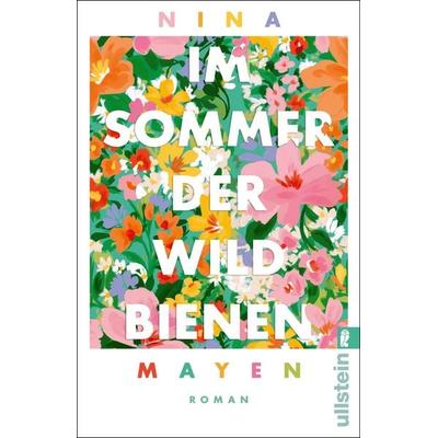 Im Sommer der Wildbienen, Taschenbuch von Nina Mayen, Ullstein Taschenbuch