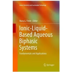 Ionic-Liquid-Based Aqueous Biphasic Systems, Fachbücher von Mara G. Freire