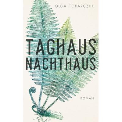 Taghaus, Nachthaus, Gebundene Ausgabe von Olga Tokarczuk, Kampa Verlag, 978-3-311-10020-1