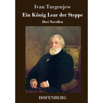 Ein König Lear der Steppe, Gebundene Ausgabe von Ivan Turgenjew, Hofenberg, 978-3-7437-2720-5