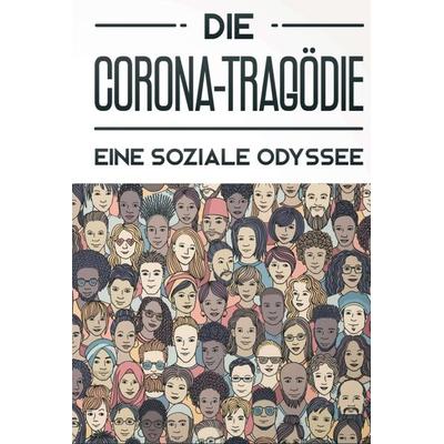 Die Corona-Tragödie, Gebundene Ausgabe von Julian Siebert, Tredition, 978-3-347-06049-4