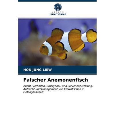 Falscher Anemonenfisch, Taschenbuch von Hon Jung Liew, Verlag Unser Wissen, 978-620-3-28393-8