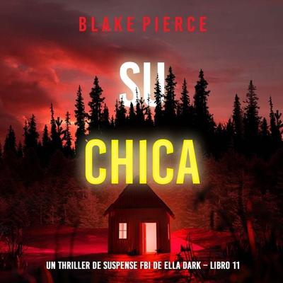 Su chica (Un thriller de suspense FBI de Ella Dark – Libro 11) - Blake Pierce, Audio, 9798341583467
