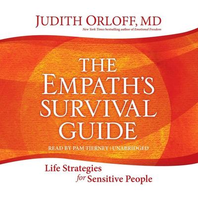 The Empath's Survival Guide - Judith Orloff, CD, 9781683640653