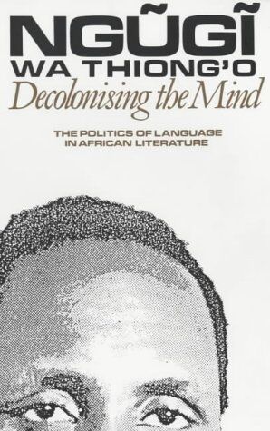 Ngugi Wa Thiong'O - Decolonising the Mind: The Politics of Language in African Literature (Studies in African Literature) - Preis vom 07.10.2026 11:45:10 h