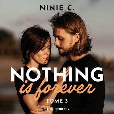 Nothing is forever, Tome 3 - Ninie C., Audio, 9788728467152