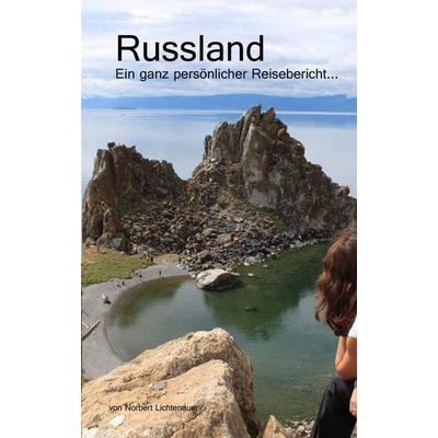 Russland, Taschenbuch von Norbert Lichtenauer, BoD – Books on Demand, 978-3-7392-0422-2