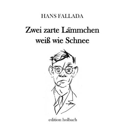 Zwei zarte Lämmchen weiß wie Schnee, Taschenbuch von Hans Fallada, Epubli, 978-3-7502-9163-8