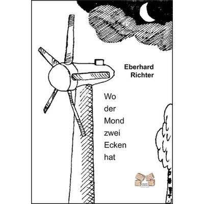 Wo der Mond zwei Ecken hat, Paperback von Eberhard Richter, Mauer Verlag, 978-3-86812-305-0