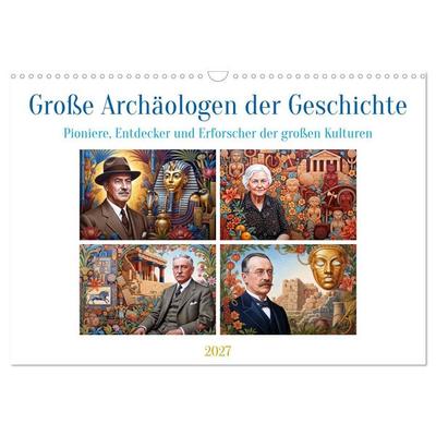 Große Archäologen der Geschichte (Wandkalender 2027 DIN A3 quer), CALVENDO Monatskalender