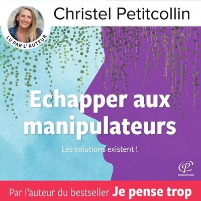 Échapper aux manipulateurs - Christel Petitcollin, Audio, 9782494865044