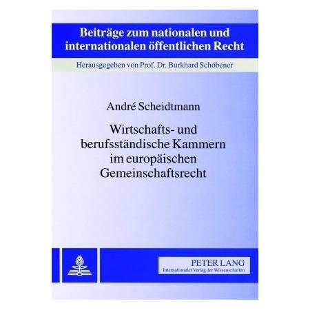 Peter Lang Wirtschafts- und berufsständische Kammern im europäischen Gemeinschaftsrecht (Deutsch, Softcover, André Scheidtmann) (56031041)