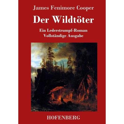 Der Wildtöter, Gebundene Ausgabe von James Fenimore Cooper, Hofenberg, 978-3-8430-3308-4
