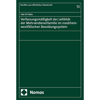 Verfassungsmäßigkeit des Leitbilds der Mehrverdienerfamilie im nordrhein-westfälischen Besoldungssystem, Taschenbuch von Udo Di Fabio, Nomos,