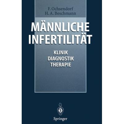 Männliche Infertilität, Taschenbuch von F. Ochsendorf,Heike A. Beschmann, Springer Berlin, 978-3-642-64660-7