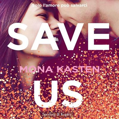 Save Us (versione italiana) - Mona Kasten, Audio, 9788820081393