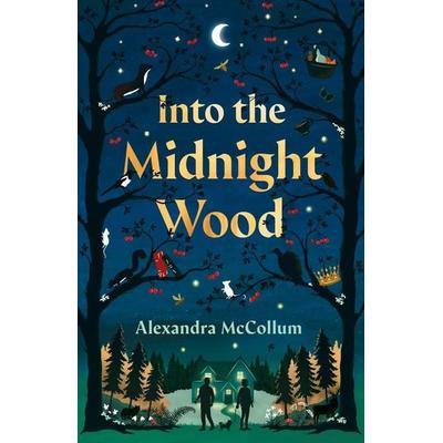 Into the Midnight Wood, Gebundene Ausgabe von Alexandra McCollum, Penguin Books UK, 978-0-241-78282-8