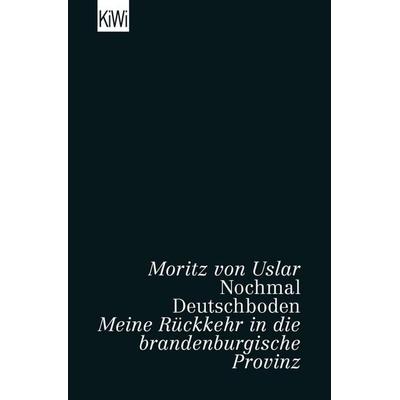 Nochmal Deutschboden, Taschenbuch von Moritz Uslar, Kiepenheuer & Witsch, 978-3-462-00277-5