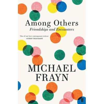 Among Others, Taschenbuch von Michael Frayn, Faber & Faber, 978-0-571-37861-6