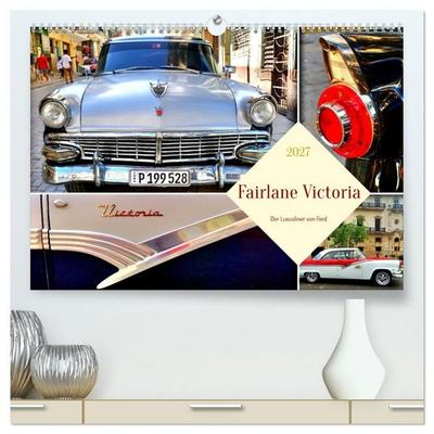 Fairlane Victoria - Der Luxusliner von Ford (hochwertiger Premium Wandkalender 2027 DIN A2 quer), Kunstdruck in Hochglanz
