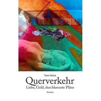 Querverkehr, Taschenbuch von Tom Növe, BoD – Books on Demand, 978-3-8391-8898-9