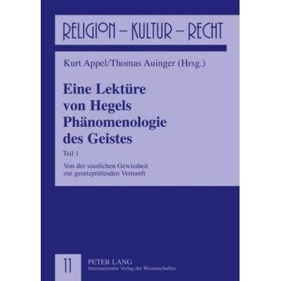 Eine Lektüre von Hegels Phänomenologie des Geistes, Taschenbuch von , Peter Lang GmbH, Internationaler Verlag der Wissenschaften, 978-3-631-55662-7