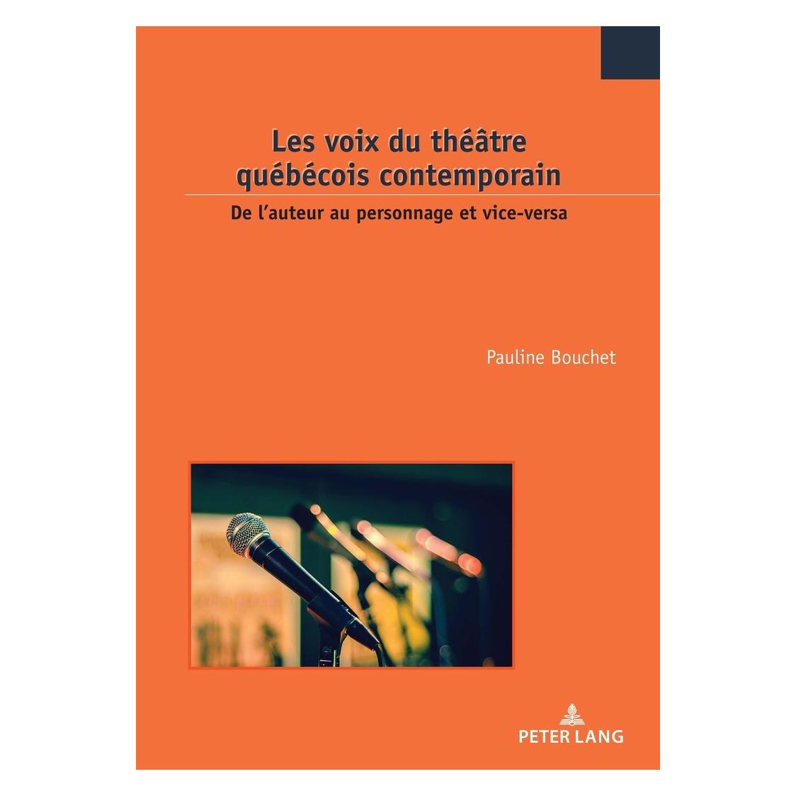 Peter Lang Les voix du théâtre québécois contemporain (Französisch, Softcover, Pauline Bouchet) (56060859)