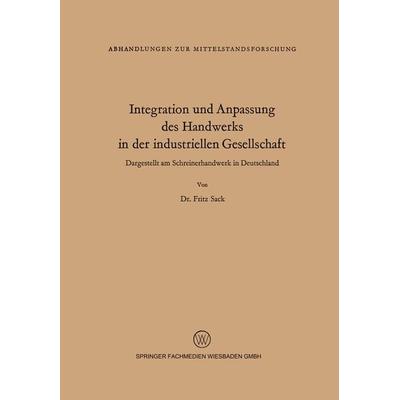 Integration und Anpassung des Handwerks in der industriellen Gesellschaft, Taschenbuch von Fritz Sack, VS Verlag für Sozialwissenschaften,