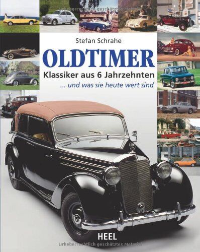 Stefan Schrahe - Oldtimer: Klassiker aus 6 Jahrzehnten ... und was sie heute wert sind - Preis vom 04.10.2026 03:51:26 h