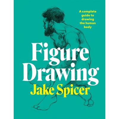 Figure Drawing, Taschenbuch von Jake Spicer, Octopus Books, 978-1-78157-702-8