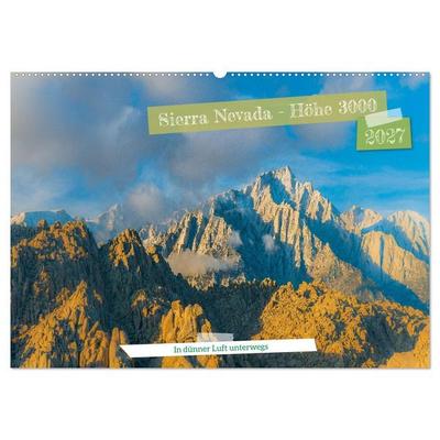 Sierra Nevada - Höhe 3000 (Wandkalender 2027 DIN A2 quer), CALVENDO Monatskalender