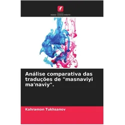 Análise comparativa das traduções de 'masnaviyi ma'naviy'., Fachbücher von Kahramon Tukhsanov