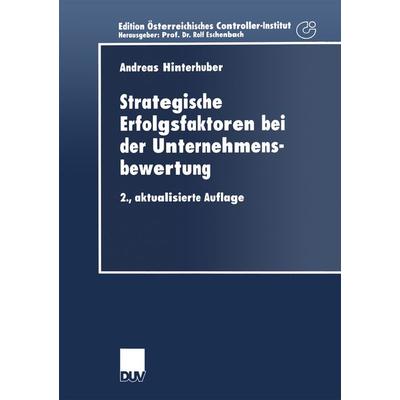 Strategische Erfolgsfaktoren bei der Unternehmensbewertung, Taschenbuch von Andreas Hinterhuber, Deutscher Universitätsverlag, 978-3-8244-0631-9