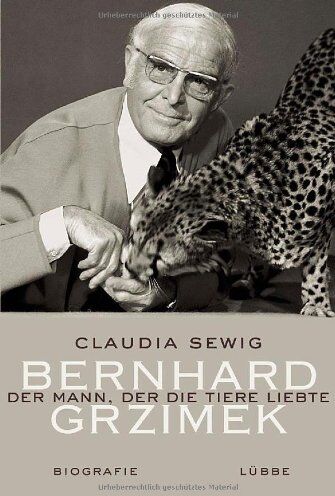 Claudia Sewig - Der Mann, der die Tiere liebte: Bernhard Grzimek - Preis vom 09.10.2026 07:28:09 h