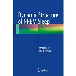 Dynamic Structure of NREM Sleep, Fachbücher von Robert Bodizs, Peter Halasz