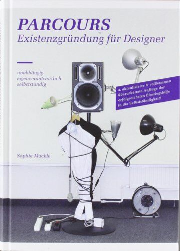 Sophia Muckle - Parcours: Existenzgründung für Designer. Unabhängig Eigenverantwortlich Selbstständig - Preis vom 09.10.2026 07:28:09 h