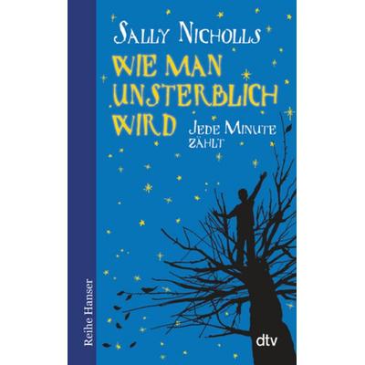 Wie man unsterblich wird, Taschenbuch von Sally Nicholls, dtv, 978-3-423-62455-8