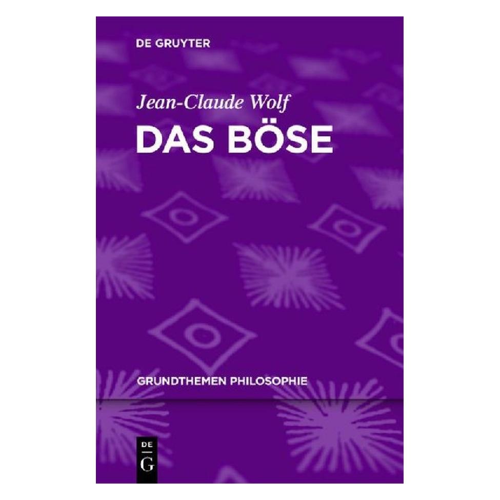 De Gruyter Das Böse (Deutsch, Softcover, Jean-Claude Wolf) (7167704)