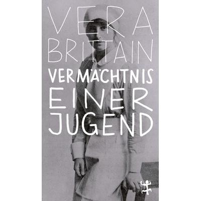 Vermächtnis einer Jugend, Taschenbuch von Vera Brittain, Matthes & Seitz, 978-3-7518-4523-6