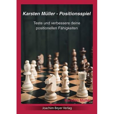 Karsten Müller - Positionsspiel, Gebundene Ausgabe von Karsten Müller, Beyer, Joachim, Verlag, 978-3-95920-038-7