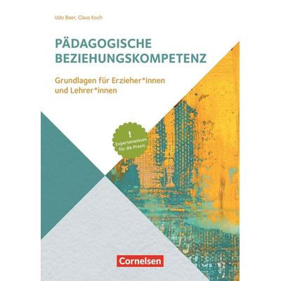 Pädagogische Beziehungskompetenz, Taschenbuch von Claus Koch,Udo Baer, Cornelsen bei Verlag an der Ruhr GmbH, 978-3-8346-5272-0