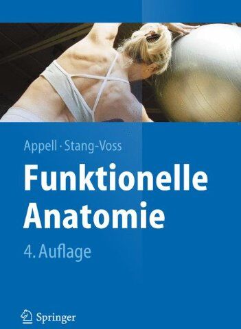 Hans-Joachim Appell - Funktionelle Anatomie: Grundlagen sportlicher Leistung und Bewegung - Preis vom 30.09.2026 09:01:18 h
