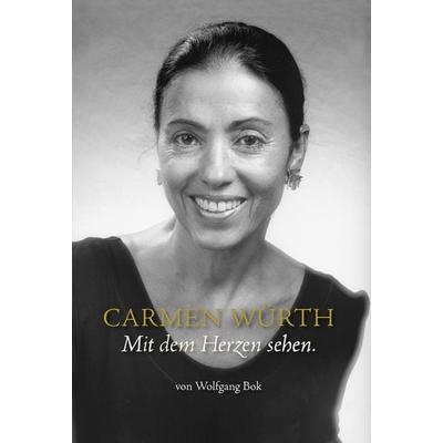 Carmen Würth · Mit dem Herzen sehen, Gebundene Ausgabe von Wolfgang Bok, Swiridoff, 978-3-89929-254-1
