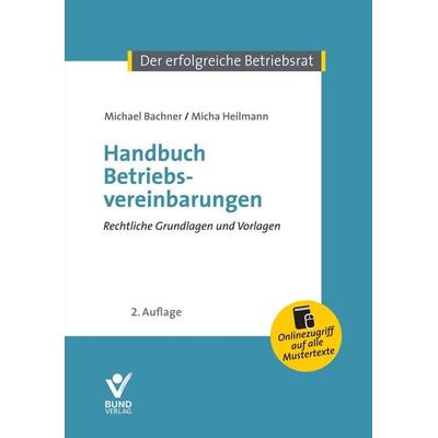 Handbuch Betriebsvereinbarungen, Gebundene Ausgabe von Micha Heilmann,Michael Bachner, Bund-Verlag GmbH